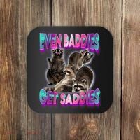 Even Baddies Get Saddies Raccoon Funny Oddly Specific Meme Coaster thumb 0