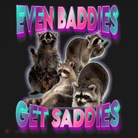 Even Baddies Get Saddies Raccoon Funny Oddly Specific Meme Mousepad thumb 1