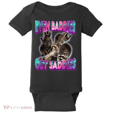 Even Baddies Get Saddies Raccoon Funny Oddly Specific Meme Baby Bodysuit