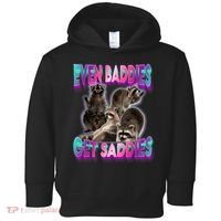 Even Baddies Get Saddies Raccoon Funny Oddly Specific Meme Toddler Hoodie thumb 0