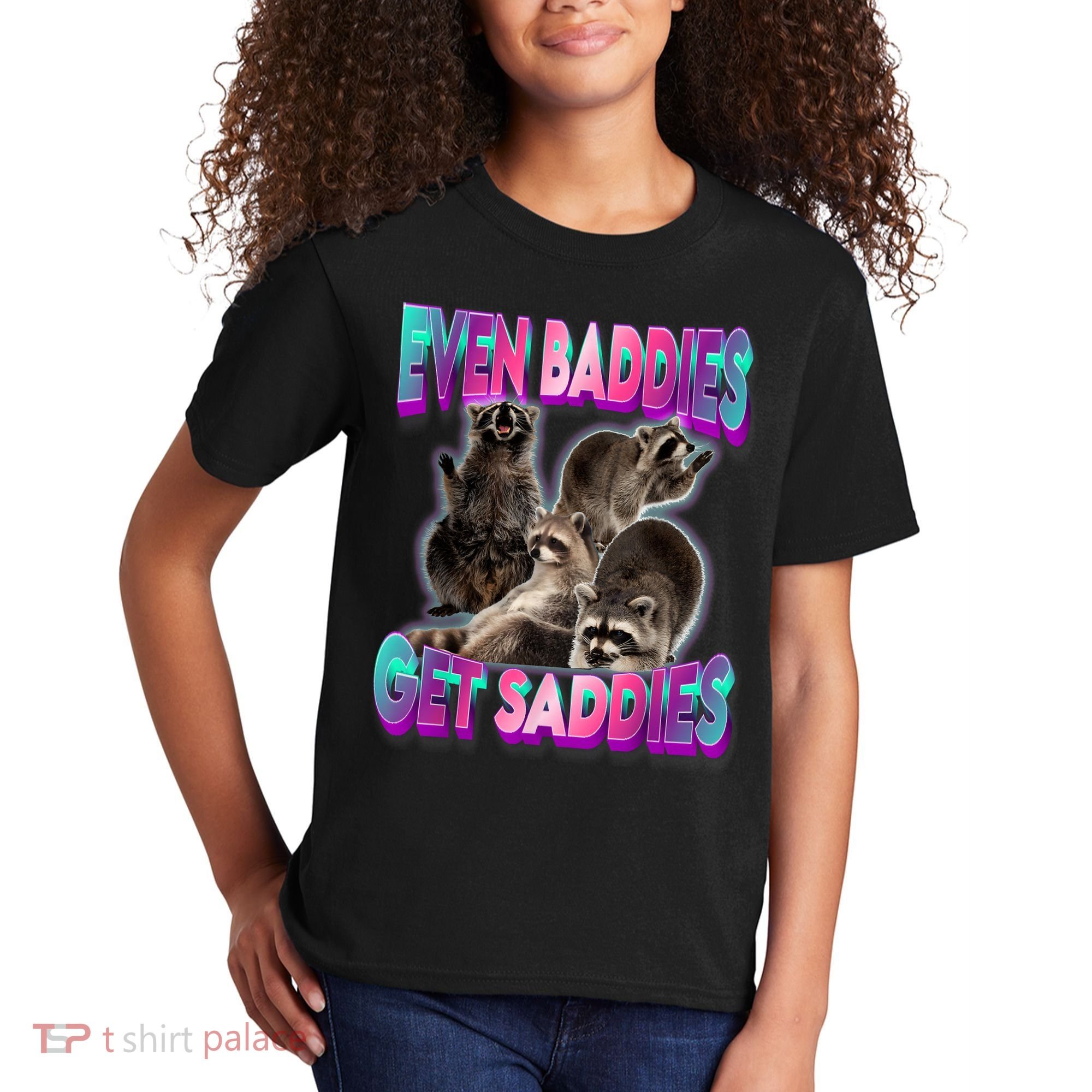 Even Baddies Get Saddies Raccoon Funny Oddly Specific Meme Kids T-Shirt