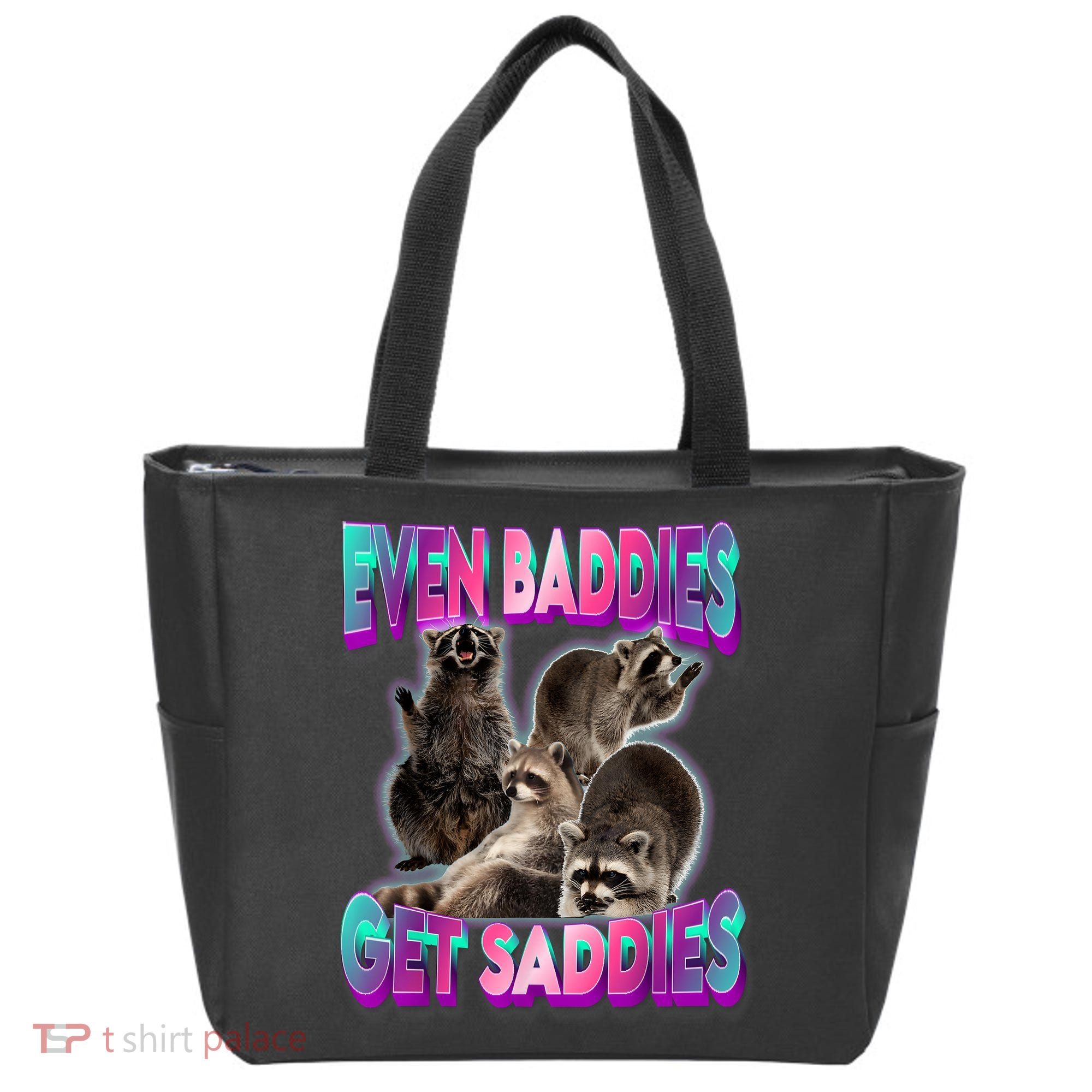 Even Baddies Get Saddies Raccoon Funny Oddly Specific Meme Tote Bag