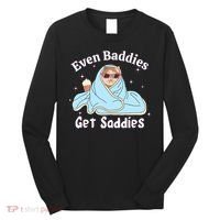 Even Baddies Get Saddies Funny Cat Sarcastic Meme Long Sleeve Shirt thumb 0