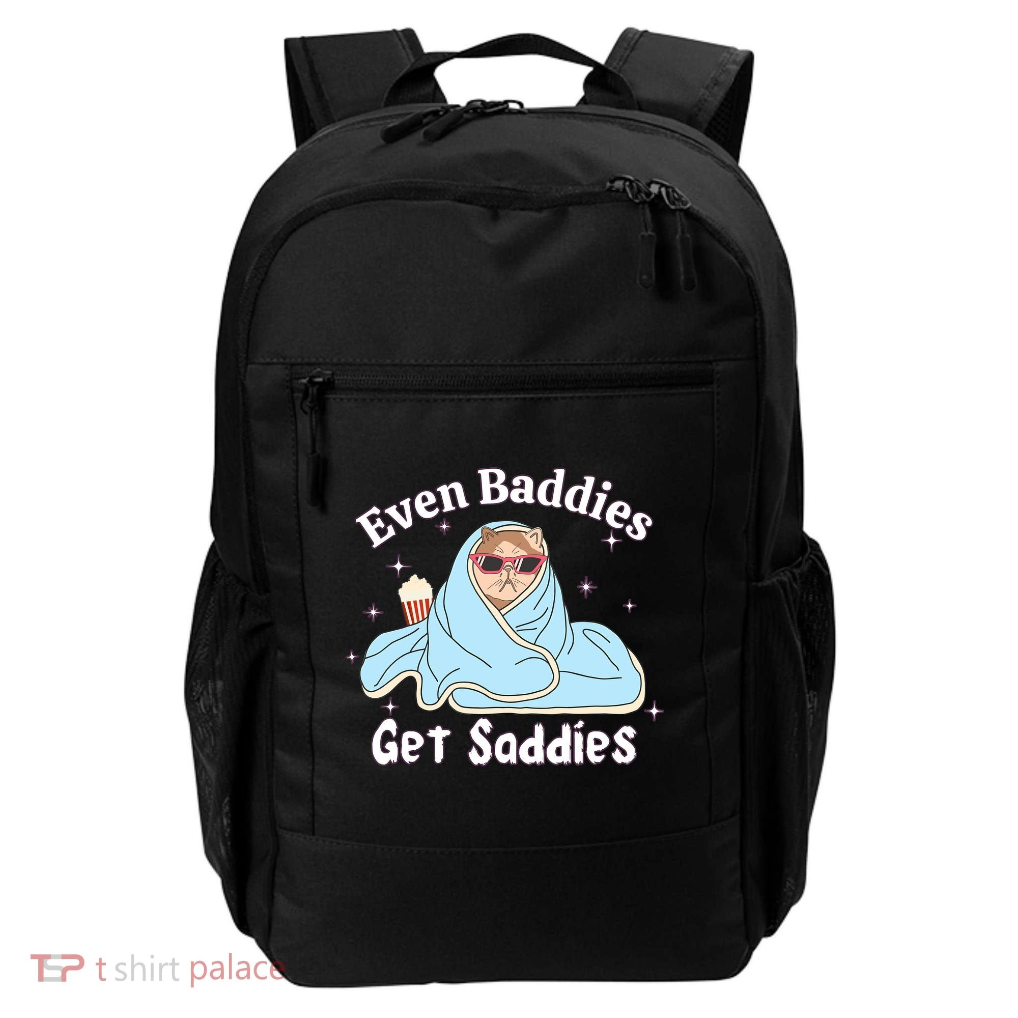 Even Baddies Get Saddies Funny Cat Sarcastic Meme Backpack