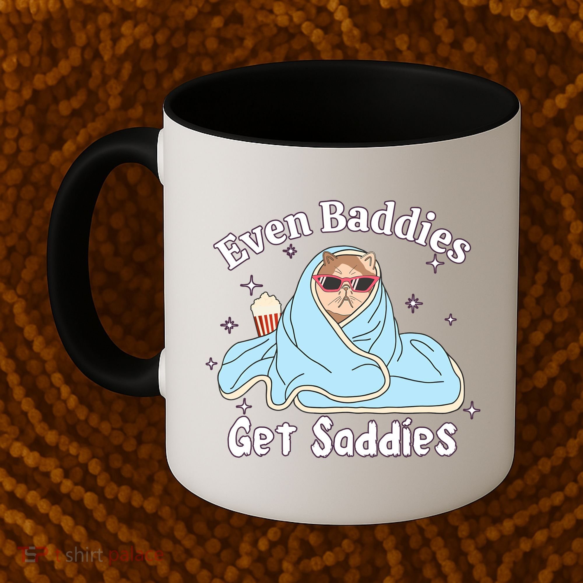 Even Baddies Get Saddies Funny Cat Sarcastic Meme Coffee Mug
