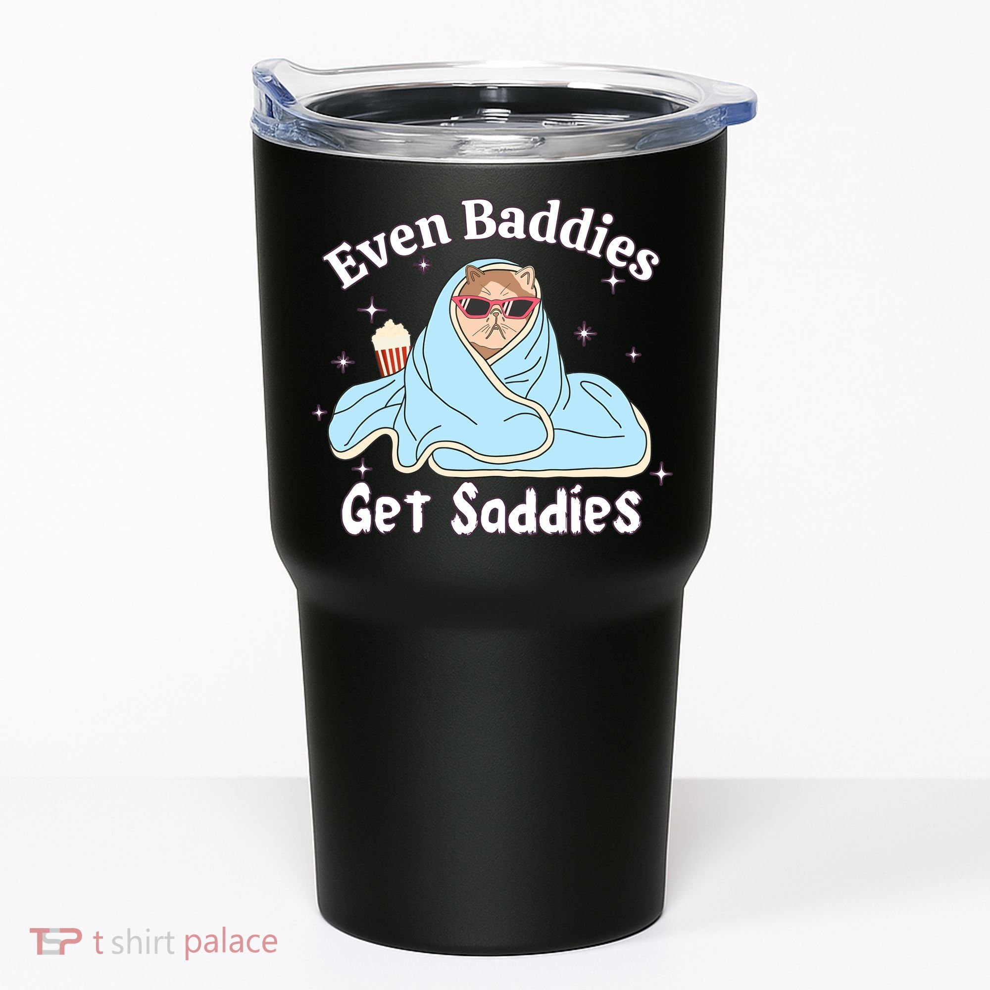 Even Baddies Get Saddies Funny Cat Sarcastic Meme Tumbler