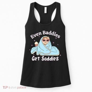 Even Baddies Get Saddies Funny Cat Sarcastic Meme Women's Tank Top