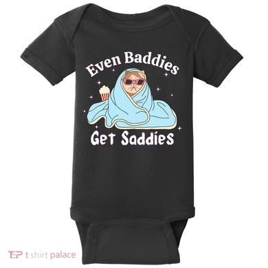 Even Baddies Get Saddies Funny Cat Sarcastic Meme Baby Bodysuit