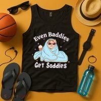 Even Baddies Get Saddies Funny Cat Sarcastic Meme Tank Top thumb 4