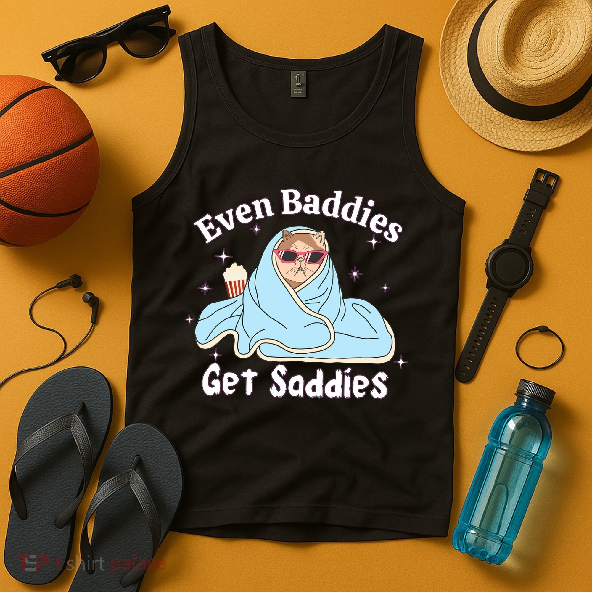 Even Baddies Get Saddies Funny Cat Sarcastic Meme Tank Top