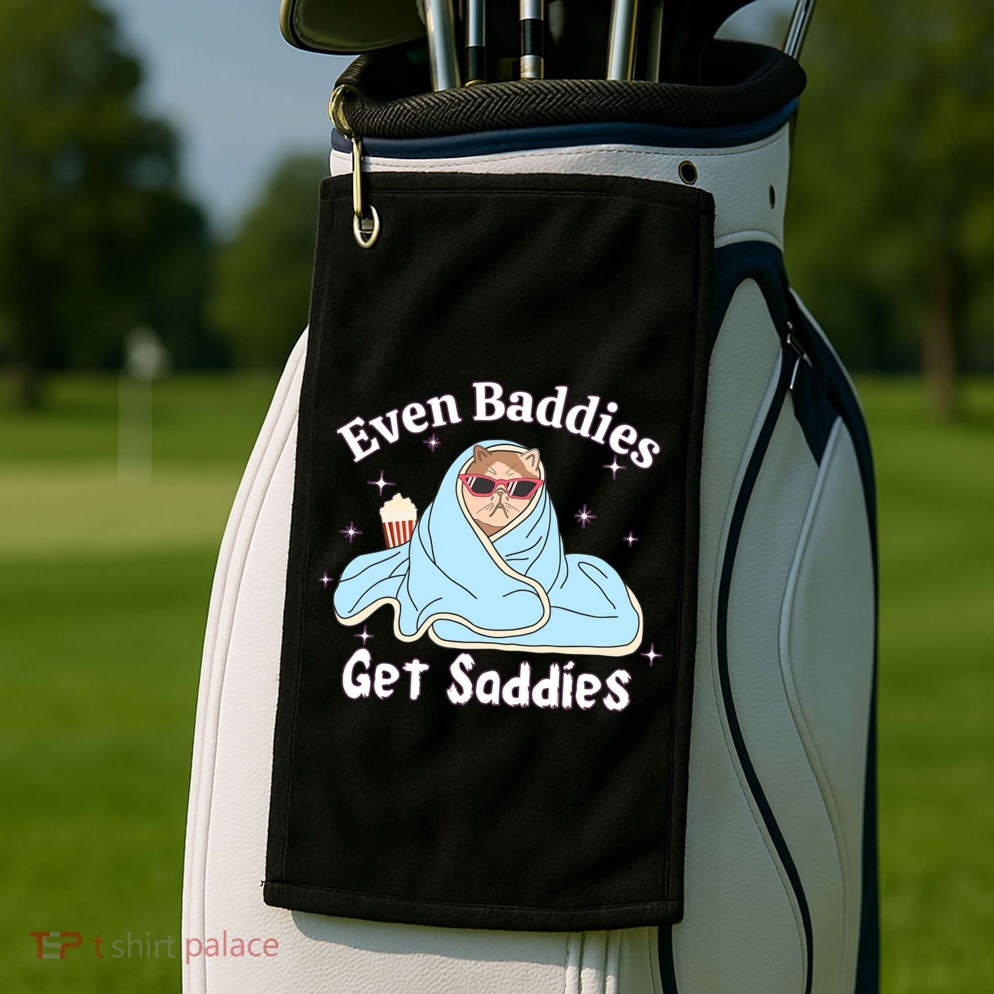 Even Baddies Get Saddies Funny Cat Sarcastic Meme Golf Towel