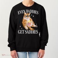 Even Baddies Get Saddies Funny Cat Meme Women's Sweatshirt thumb 0