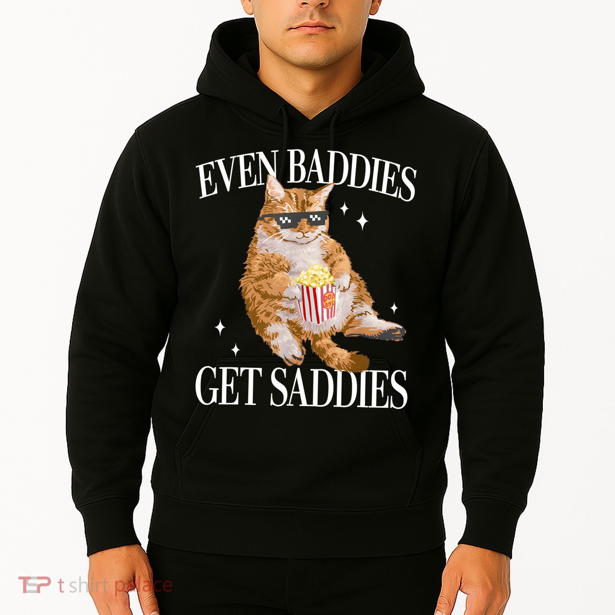 Even Baddies Get Saddies Funny Cat Meme Hoodie