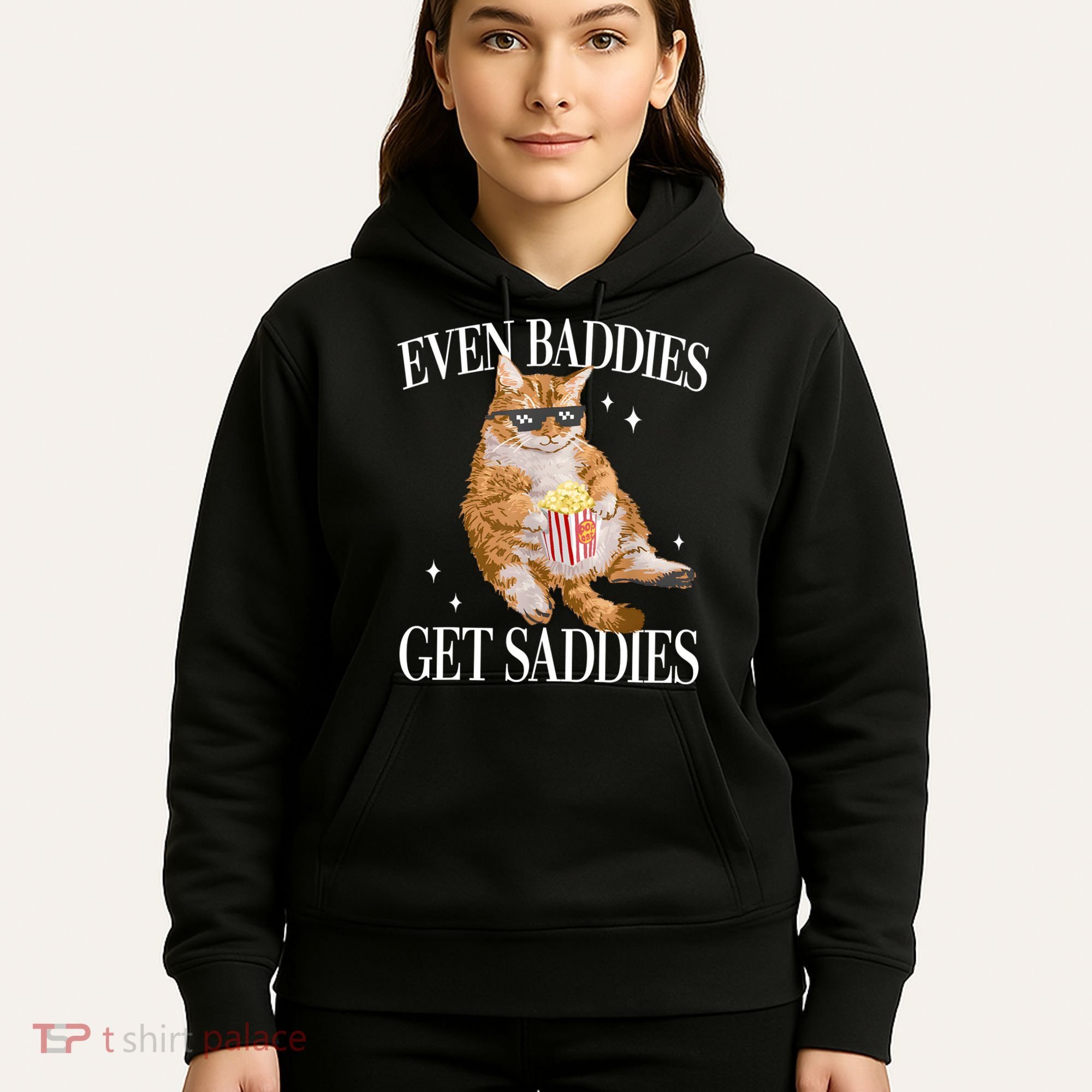 Even Baddies Get Saddies Funny Cat Meme Hoodie