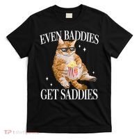Even Baddies Get Saddies Funny Cat Meme T-Shirt thumb 0