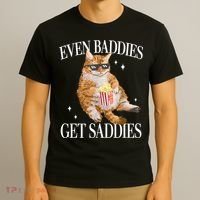 Even Baddies Get Saddies Funny Cat Meme T-Shirt thumb 3