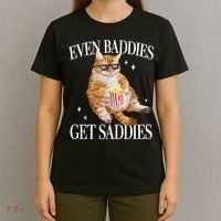 Even Baddies Get Saddies Funny Cat Meme T-Shirt thumb 4