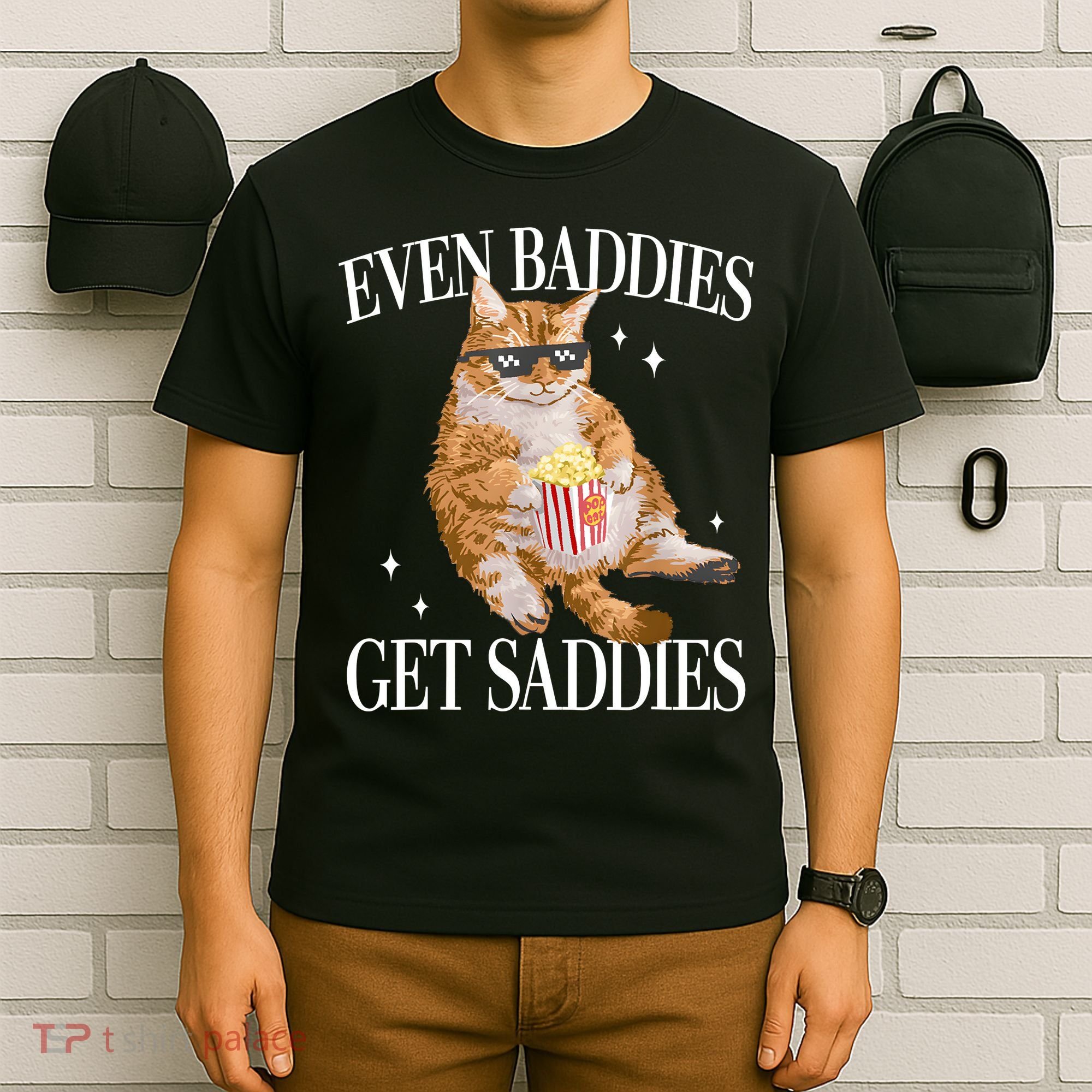 Even Baddies Get Saddies Funny Cat Meme T-Shirt
