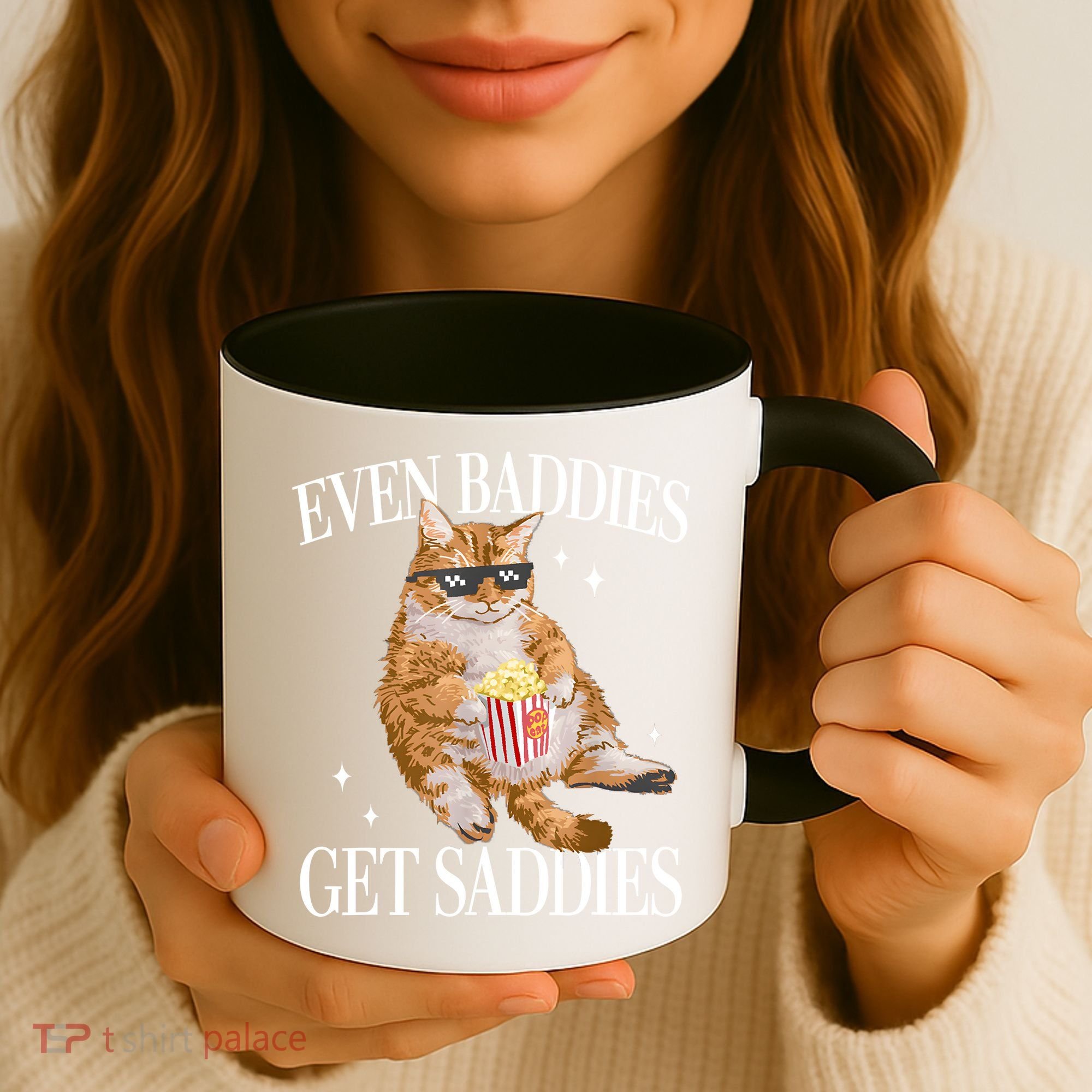 Even Baddies Get Saddies Funny Cat Meme Coffee Mug