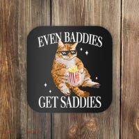 Even Baddies Get Saddies Funny Cat Meme Coaster thumb 0