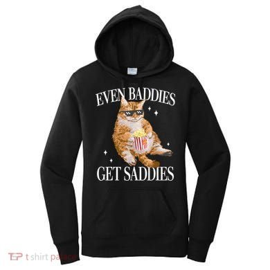 Even Baddies Get Saddies Funny Cat Meme Women's Hoodie
