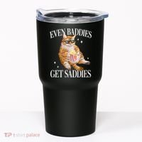 Even Baddies Get Saddies Funny Cat Meme Tumbler thumb 0