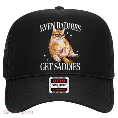 Even Baddies Get Saddies Funny Cat Meme Hat