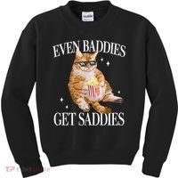 Even Baddies Get Saddies Funny Cat Meme Kids Sweatshirt thumb 0