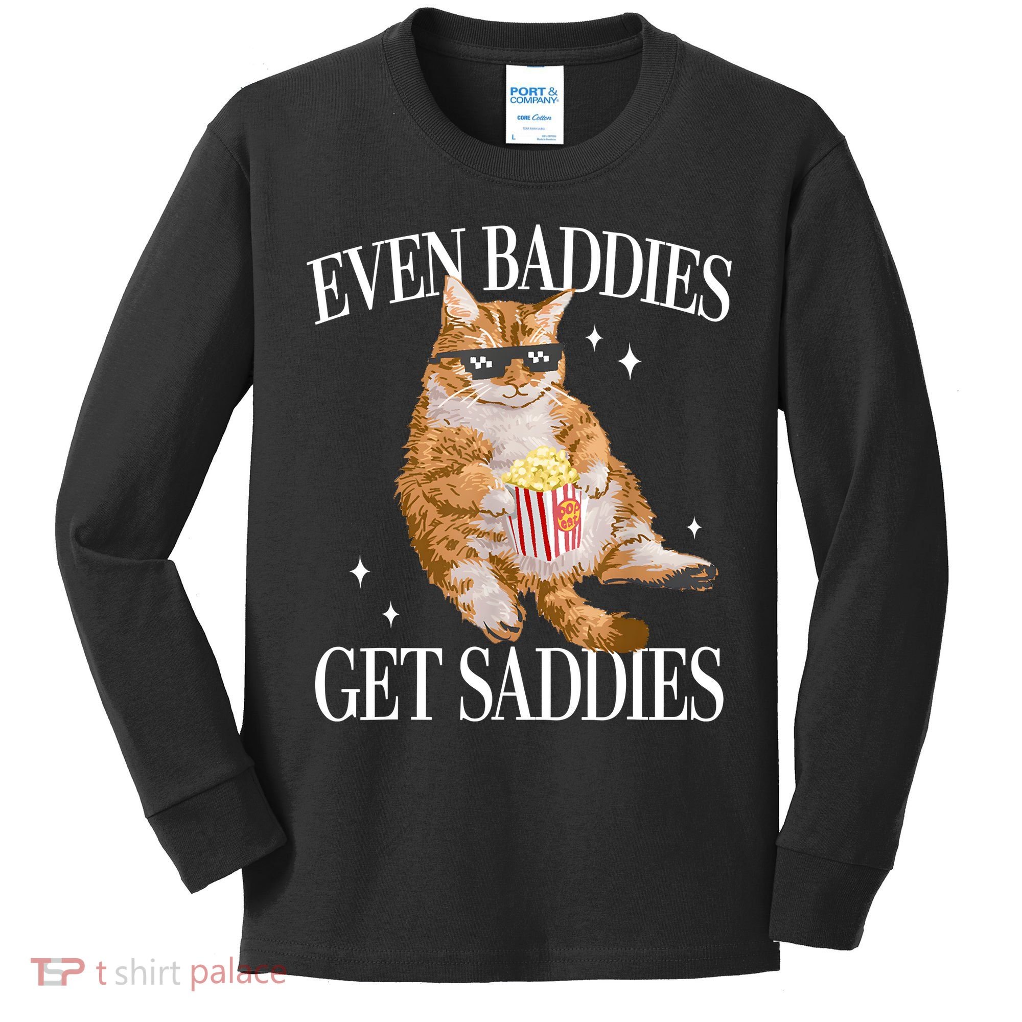 Even Baddies Get Saddies Funny Cat Meme Kids Long Sleeve Shirt