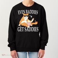 Even Baddies Get Saddies Funny Women's Sweatshirt thumb 0