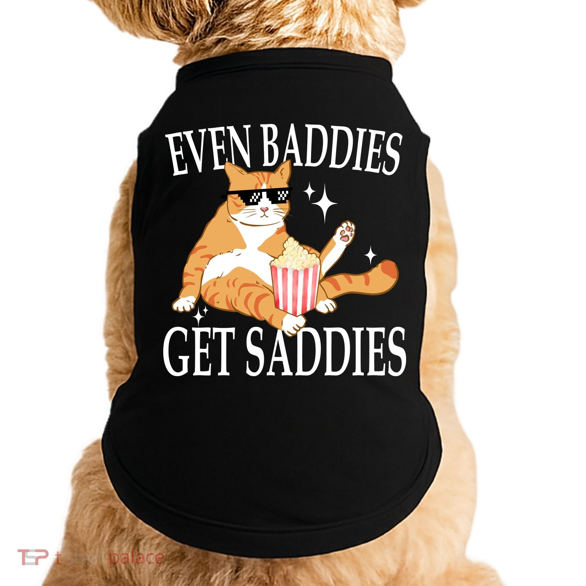 Even Baddies Get Saddies Funny Doggie Tank