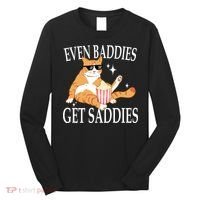 Even Baddies Get Saddies Funny Long Sleeve Shirt thumb 0