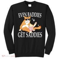 Even Baddies Get Saddies Funny Sweatshirt thumb 0