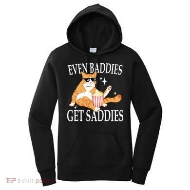 Even Baddies Get Saddies Funny Women's Hoodie