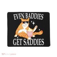 Even Baddies Get Saddies Funny Mousepad thumb 0