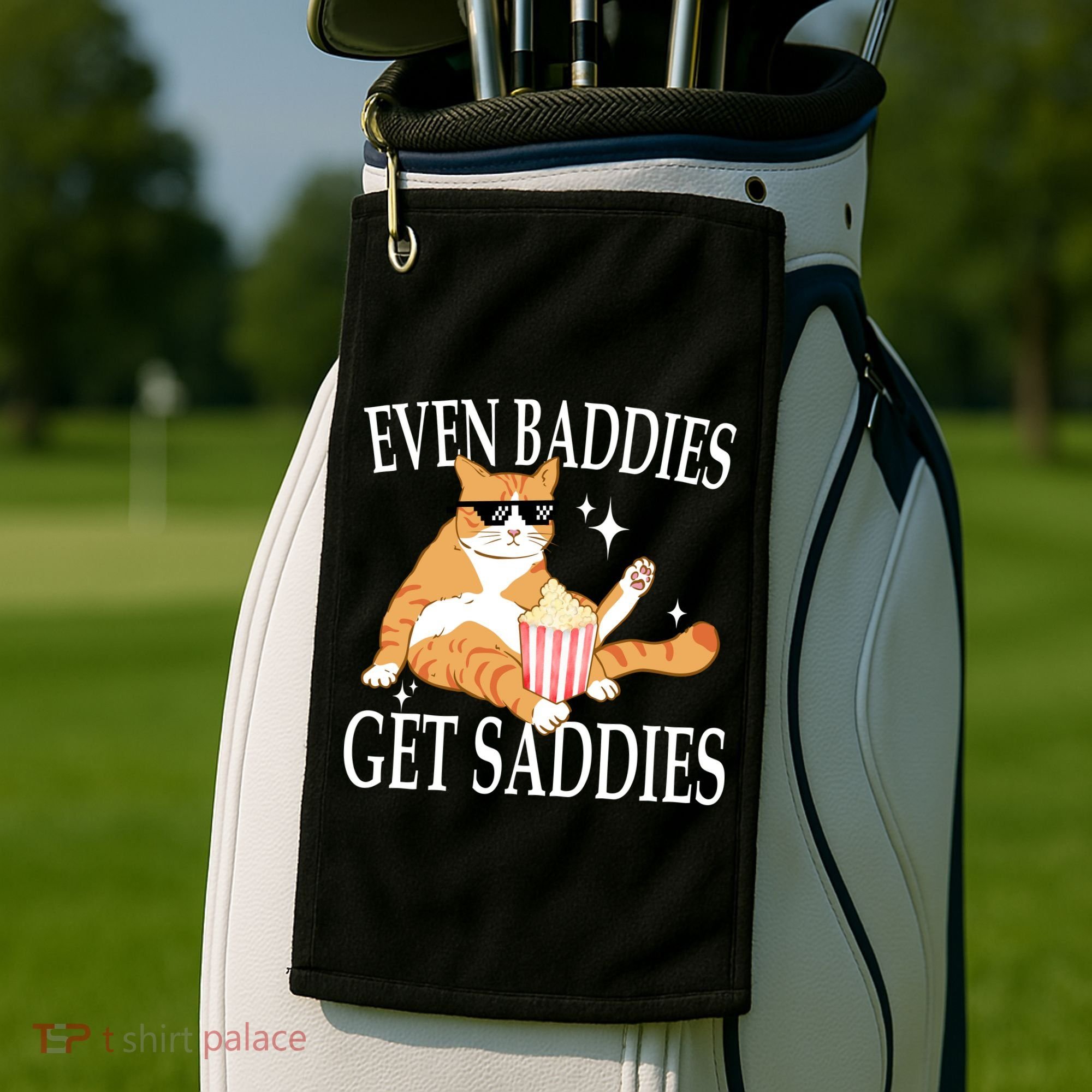 Even Baddies Get Saddies Funny Golf Towel