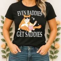 Even Baddies Get Saddies Funny Women's T-Shirt thumb 2
