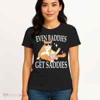 Even Baddies Get Saddies Funny Women's T-Shirt thumb 4