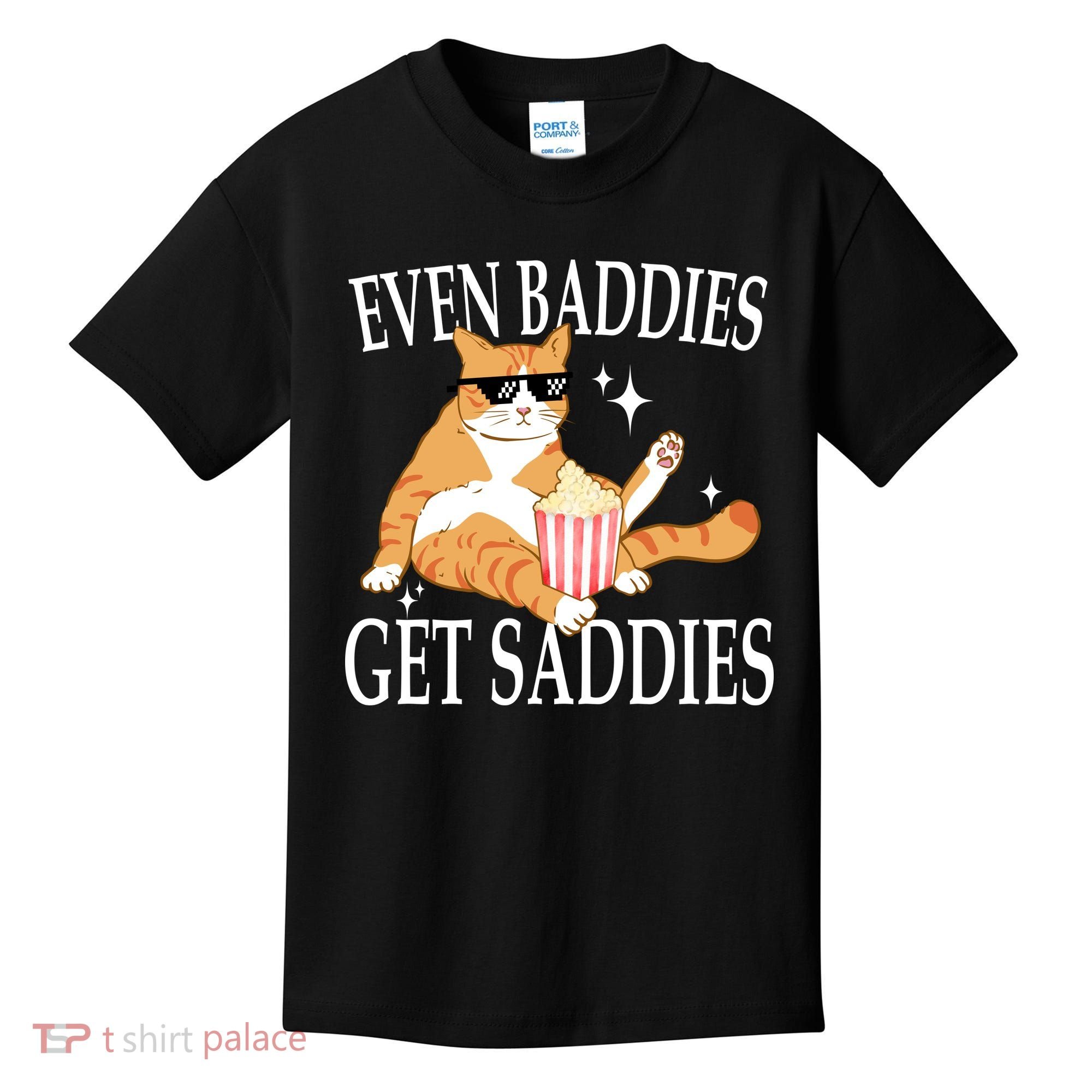 Even Baddies Get Saddies Funny Kids T-Shirt