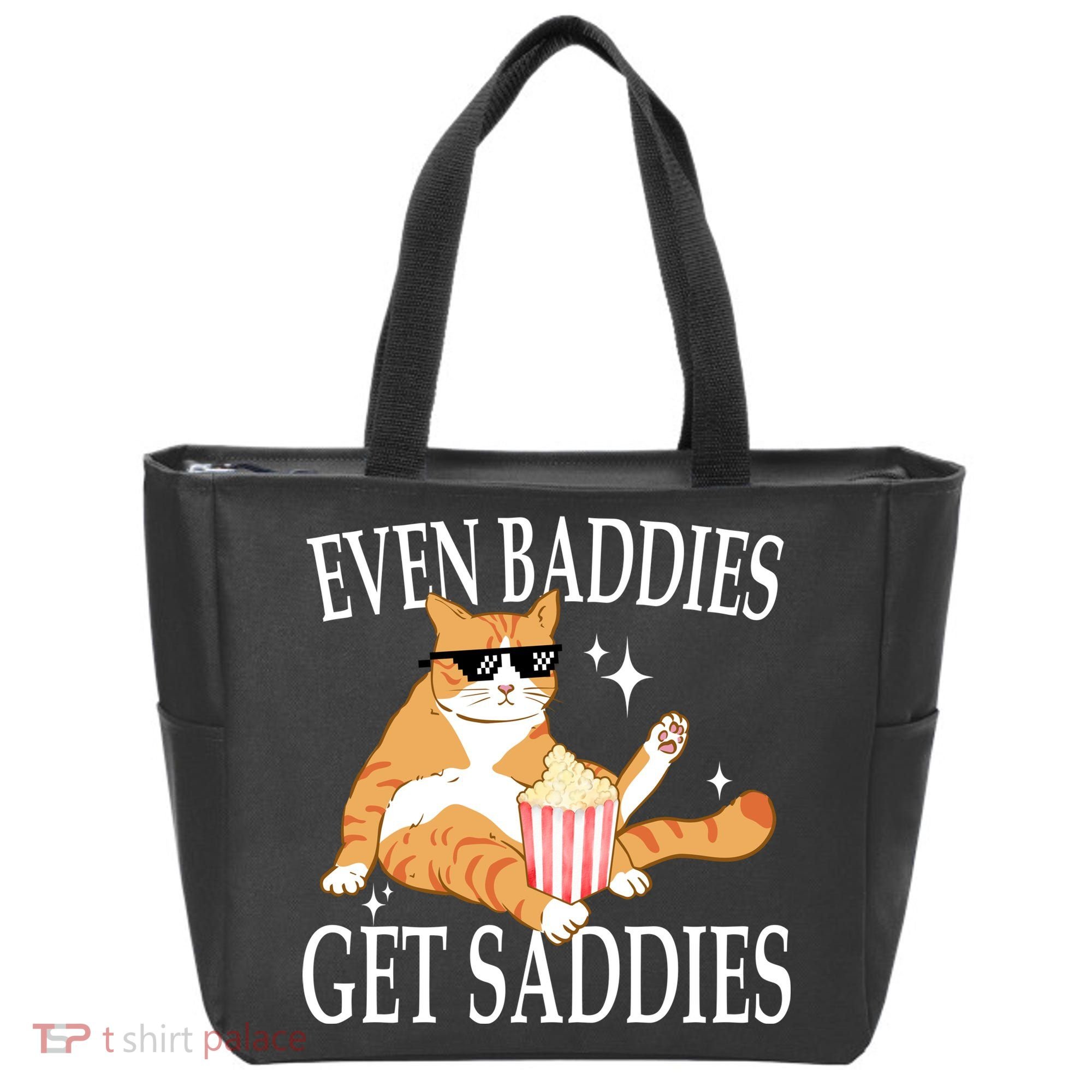 Even Baddies Get Saddies Funny Tote Bag