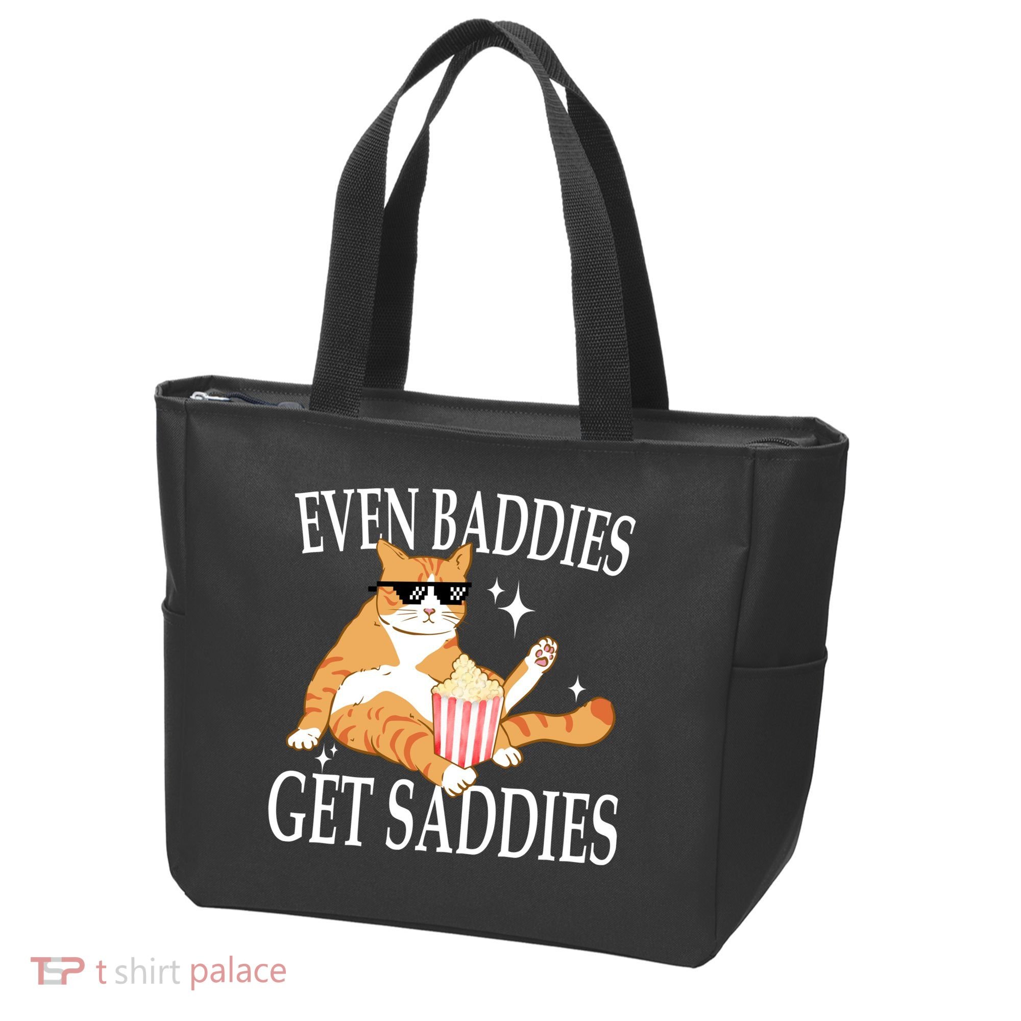 Even Baddies Get Saddies Funny Tote Bag