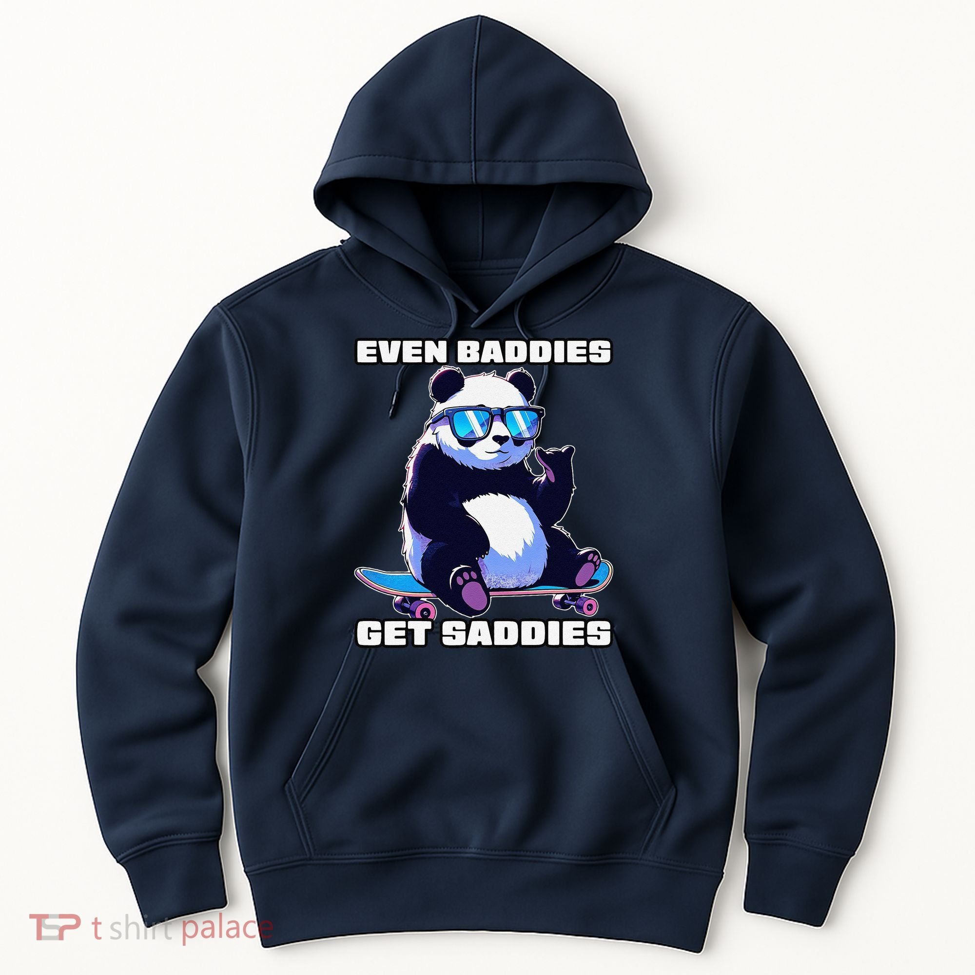 Even Baddies Get Saddies Funny Meme Cute Panda Hoodie