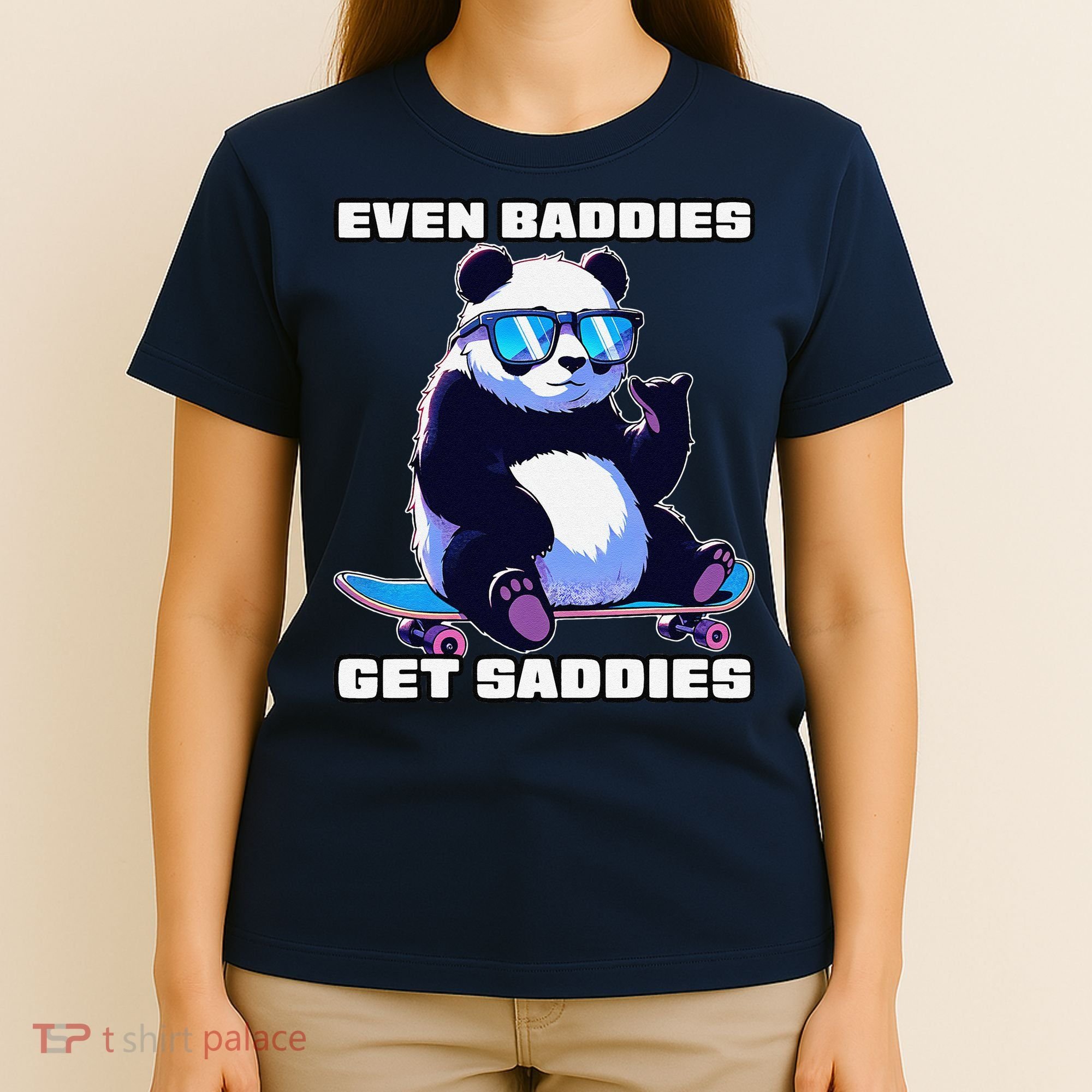Even Baddies Get Saddies Funny Meme Cute Panda T-Shirt
