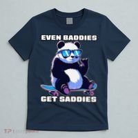 Even Baddies Get Saddies Funny Meme Cute Panda T-Shirt thumb 5