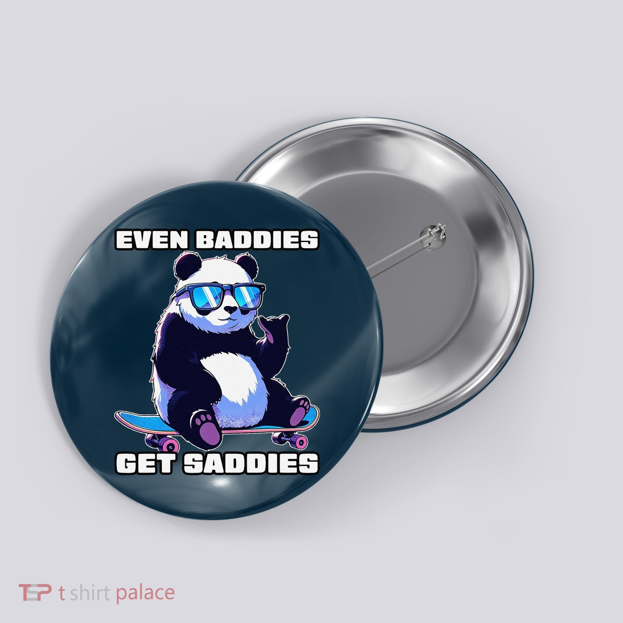 Even Baddies Get Saddies Funny Meme Cute Panda Button
