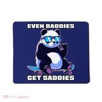 Even Baddies Get Saddies Funny Meme Cute Panda Mousepad thumb 0