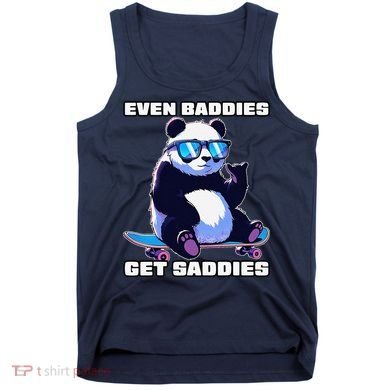 Even Baddies Get Saddies Funny Meme Cute Panda Tank Top