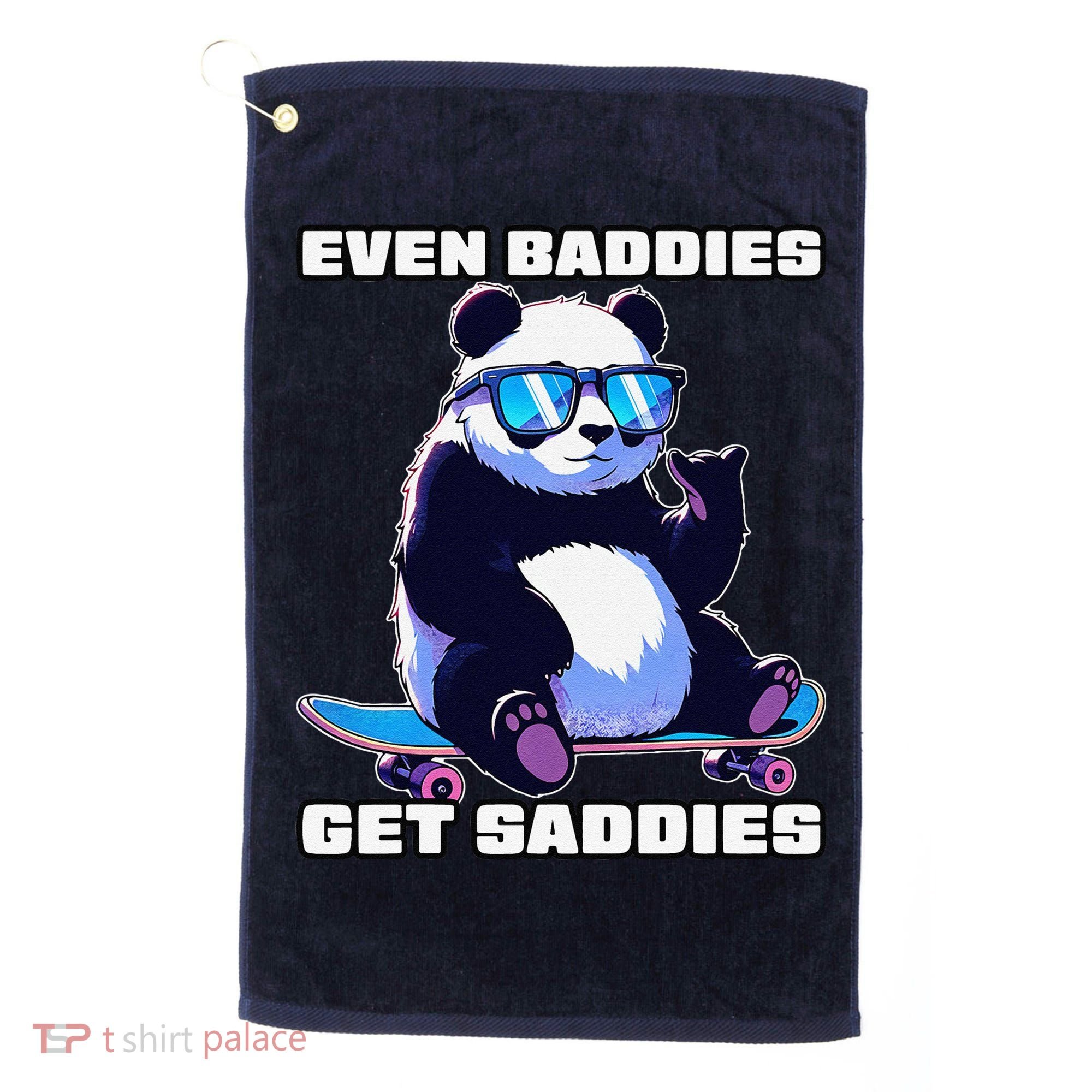 Even Baddies Get Saddies Funny Meme Cute Panda Golf Towel