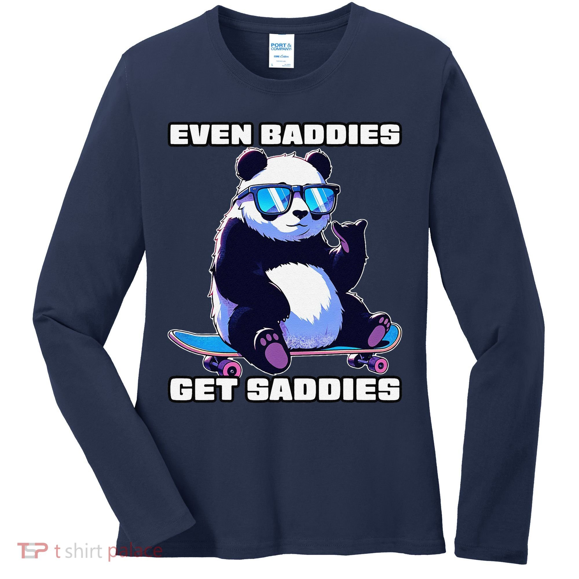 Even Baddies Get Saddies Funny Meme Cute Panda Women's Long Sleeve Shirt