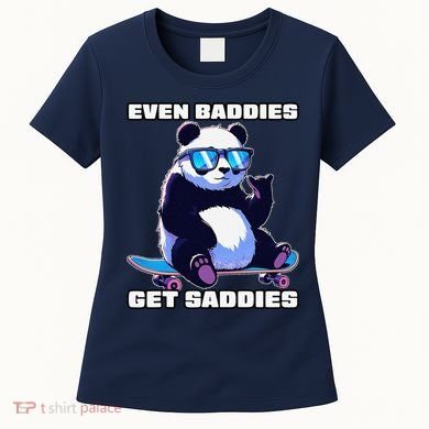 Even Baddies Get Saddies Funny Meme Cute Panda Women's T-Shirt